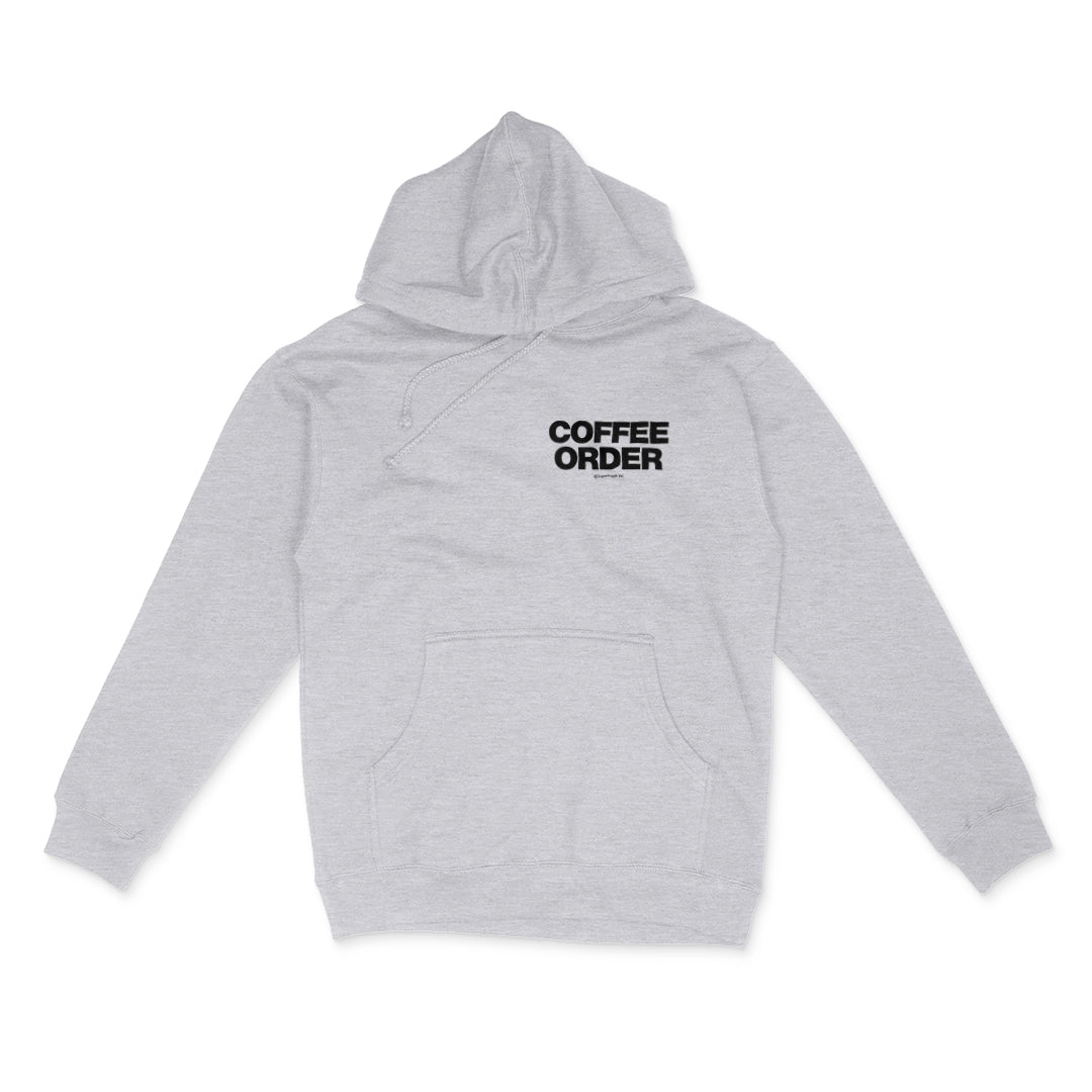 Your Coffee Order (Hoodie)