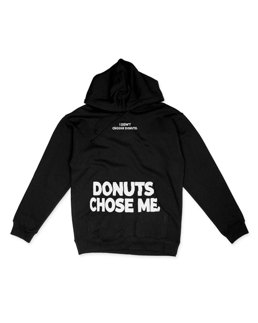 Donuts Chose Me (Hoodie)